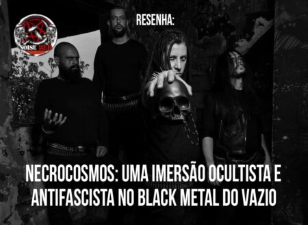 Necrocosmos: Uma Imersão Ocultista e Antifascista no Black Metal do Vazio