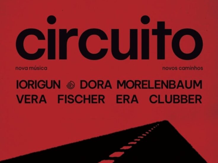 Circuito Nova Música, Novos Caminhos ganha potência na cena brasileira e anuncia nova edição com Dora Morelenbaum, Iorigun e Vera Fischer Era Clubber