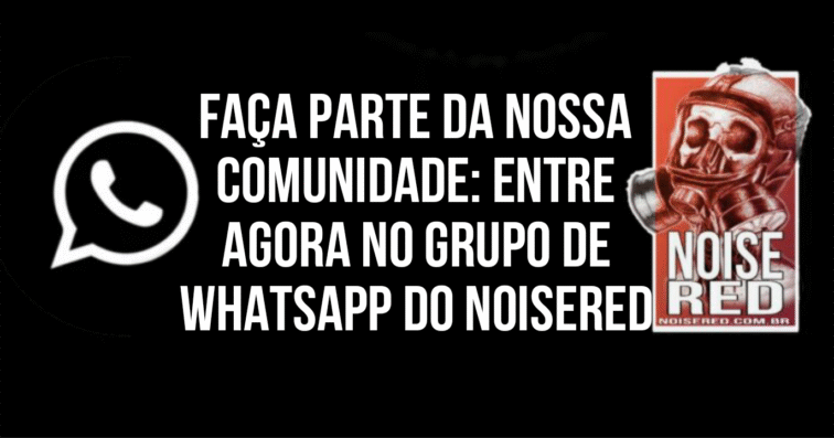 FAÇA PARTE DA NOSSA COMUNIDADE: ENTRE AGORA NO GRUPO DE WHATSAPP DO NOISERED!